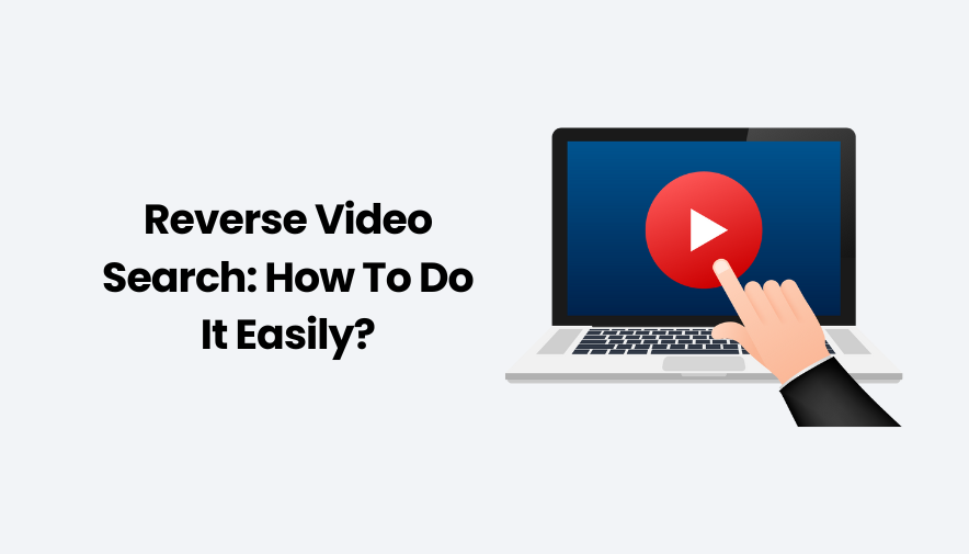 What Is Reverse Video Search?